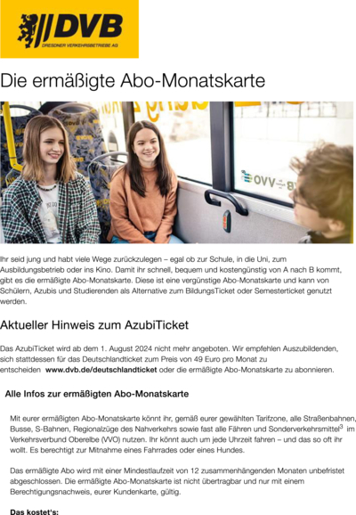 Weitere Infos erhälst du auf der <a href="https://www.dvb.de/de-de/tickets/schueler-studenten/schueler"> Homepage der DVB AG.</a> 