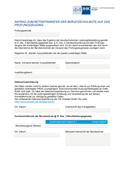 Bitte das Formular der IHK Dresden ausgefüllt dem Klassenlehrer zur Eintragung der Durchschnittsnote vorzulegen.