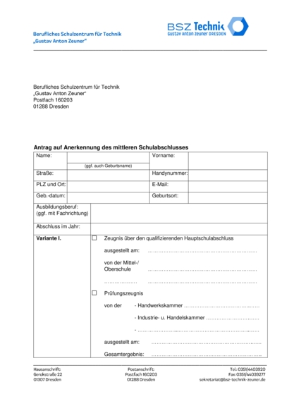 Genaue Infos erhälst du unter <a href="https://www.bsz-technik-zeuner.de/zeugnisse"> Zeugnisse </a> zum Thema Anerkennung mittlerer Bildungsabschluss.
